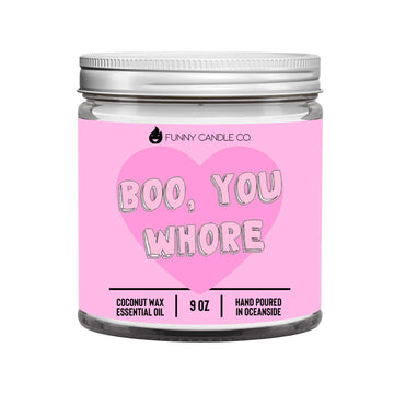 Boo, You Wh*re- 9oz Candle