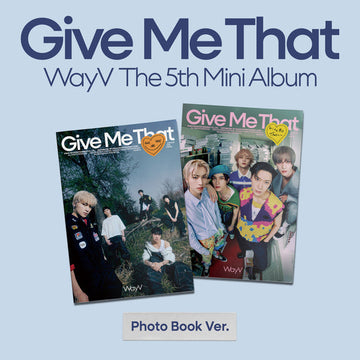 WAYV 5TH MINI ALBUM 'GIVE ME THAT' (PHOTOBOOK)